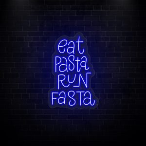 eat pasta run fasta neon sign