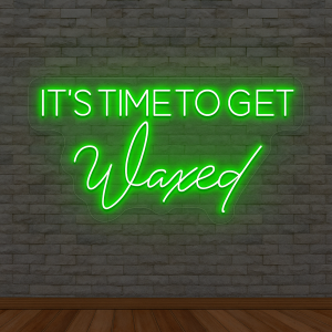 its time to get waxed neon sign green