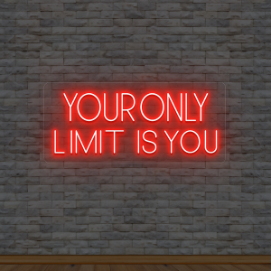 your only limits is you neon sign red