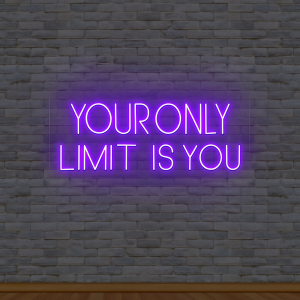 your only limits is you neon sign