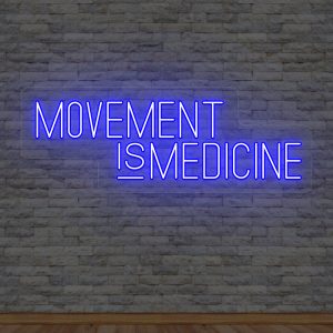 movement is medicine neon sign