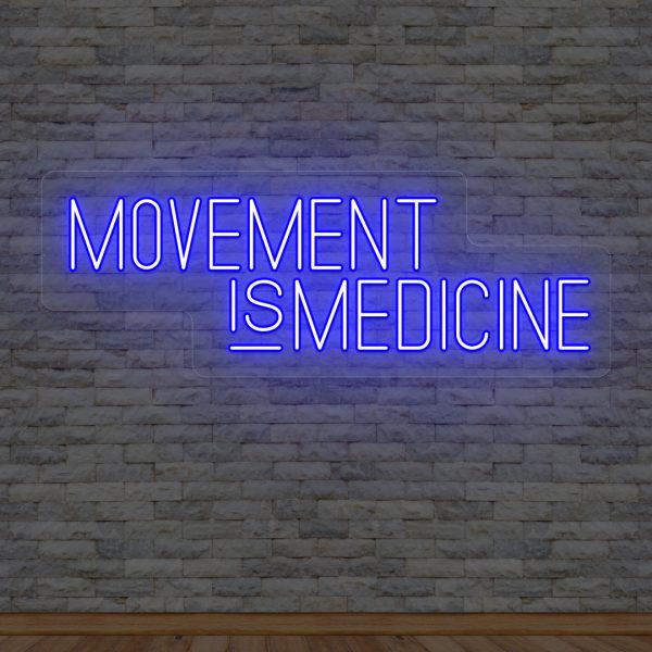 movement is medicine neon sign